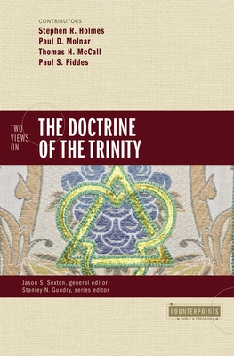 Two Views on the Doctrine of the Trinity - Holmes, Stephen R, and Molnar, Paul D, and McCall, Thomas H