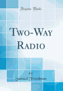 Two-Way Radio (Classic Reprint)