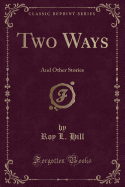 Two Ways: And Other Stories (Classic Reprint)