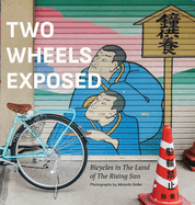 Two Wheels Exposed: Bicycles in The Land of the Rising Sun