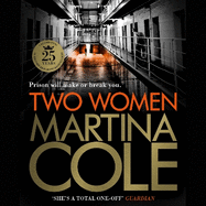 Two Women: An unbreakable bond. A story you'd never predict. An unforgettable thriller from the queen of crime.