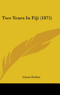 Two Years In Fiji (1875)