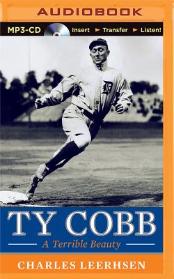 Ty Cobb: A Terrible Beauty - Leerhsen, Charles, and Hillgartner, Malcolm (Read by)