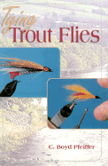 Tying Trout Flies - Pfeiffer, C Boyd