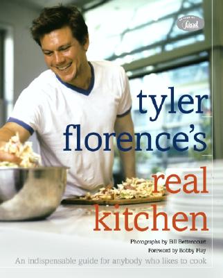 Tyler Florence's Real Kitchen: An Indespensible Guide for Anybody Who Likes to Cook - Florence, Tyler