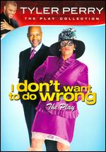 Tyler Perry's I Don't Want to Do Wrong - Derrick Doose
