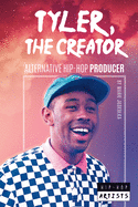 Tyler, the Creator: Alternative Hip-Hop Producer - Jaskulka, Marie