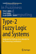 Type-2 Fuzzy Logic and Systems: Dedicated to Professor Jerry Mendel for His Pioneering Contribution