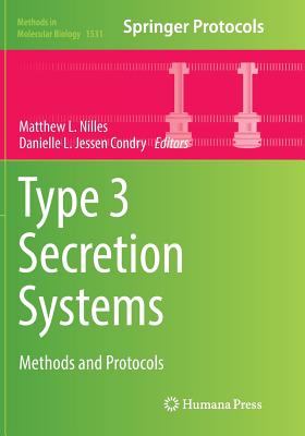 Type 3 Secretion Systems: Methods and Protocols - Nilles, Matthew L (Editor), and Condry, Danielle L Jessen (Editor)