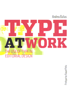Type at Work: The Use of Type in Editorial Design