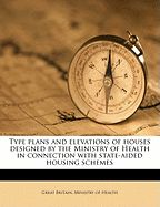 Type Plans and Elevations of Houses Designed by the Ministry of Health in Connection with State-Aided Housing Schemes