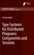 Type Systems for Distributed Programs: Components and Sessions