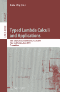 Typed Lambda Calculi and Applications: 10th International Conference, TLCA 2011, Novi Sad, Serbia, June 1-3, 2011. Proceedings