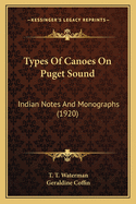 Types of Canoes on Puget Sound: Indian Notes and Monographs (1920)