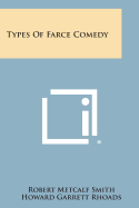 Types of Farce Comedy - Smith, Robert Metcalf, and Rhoads, Howard Garrett