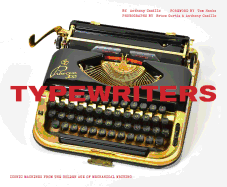 Typewriters: Iconic Machines from the Golden Age of Mechanical Writing (Writers Books, Gifts for Writers, Old-School Typewriters)
