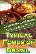 Typical Foods of Brazil: Delicious and Easy to Make at Home