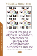 Typical Imaging in Atypical Parkinson's, Schizophrenia, Epilepsy and Asymptomatic Alzheimer's Disease