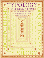 Typology: Type Design from the Victorian Era to the Digital Age - Heller, Steven, and Fili, Louise