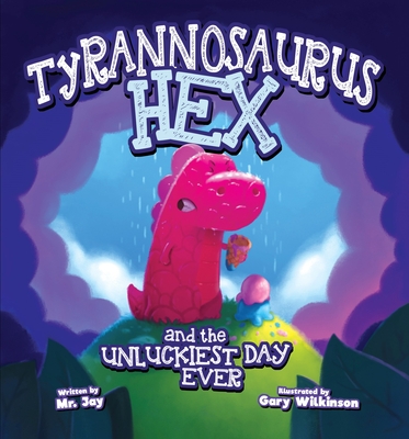 Tyrannosaurus Hex and the Unluckiest Day Ever - Miletsky, Jay