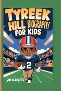 Tyreek Hill Biography for Kids: How a Small-Town Kid Became a Record-Breaking Star