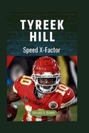Tyreek Hill: Speed X-Factor