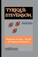 Tyrique Stevenson Biography: Beyond the End Zone - The Life and Legacy of a Rising Star