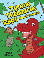 Tyrone Thesaurus Raps: about animals from A to Z