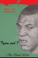 Tyson and I: Anger and Addictions