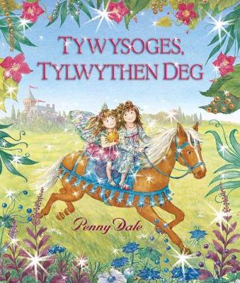 Tywysoges, Tylwythen Deg - Dale, Penny (Illustrator), and Meek, Elin (Translated by)