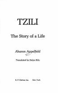Tzili: The Story of a Life - Appelfeld, Aharon