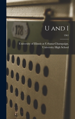 U and I; 1961 - University of Illinois at Urbana-Cham (Creator)