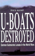 U-Boats Destroyed: German Submarine Losses in World Wars