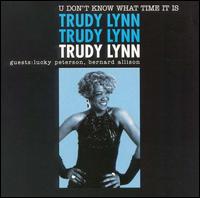 U Don't Know What Time It Is - Trudy Lynn