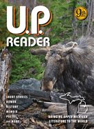 U.P. Reader -- Volume #9: Bringing Upper Michigan Literature to the World