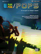 U. Play. Plus Pops--a Plus B, C, Or D (Solo-Duet-Trio-Quartet) With Optional Accompaniment and Optional Cd Accompaniment: Viola (Pop Instrumental Ensembles)
