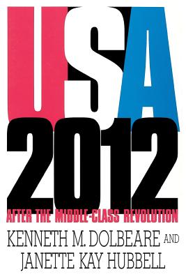 U.S.A. 2012: After the Middle-Class Revolution - Dolbeare, Kenneth M., and Hubbell, Janette Kay