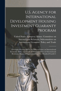 U.S. Agency for International Development Housing Investment Guaranty Program: Oversight Hearing Before the Subcommittee on International Economic Policy and Trade of TheCommittee on International Relations, House of Representatives, One Hundred Fourth C