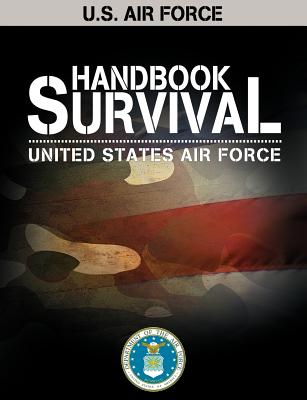 U.S. Air Force Survival Handbook - United States, and United States Air Force