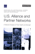 U.S. Alliance and Partner Networks: A Network Analysis of Their Health and Strength