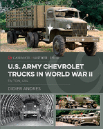 U.S. Army Chevrolet Trucks in World War II: 11/2-Ton, 4x4