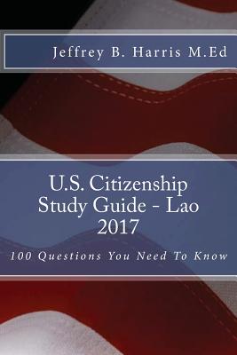 U.S. Citizenship Study Guide - Lao: 100 Questions You Need To Know - Harris M Ed, Jeffrey B