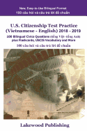 U.S. Citizenship Test Practice (Vietnamese - English) 2018 - 2019: 100 Bilingual Civics Questions Plus Flashcards, Uscis Vocabulary and More