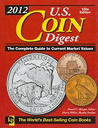 U.S. Coin Digest: The Complete Guide to Current Market Values