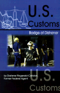 U.S. Customs: Badge of Dishonor