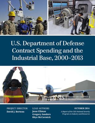 U.S. Department of Defense Contract Spending and the Industrial Base, 2000-2013 - Ellman, Jesse, and Sanders, Gregory, and McCormick, Rhys