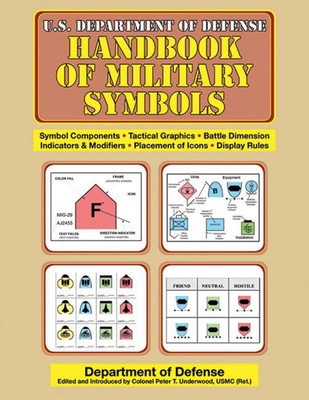 U.S. Department of Defense Handbook of Military Symbols - U S Department of Defense, and Underwood, Peter T (Introduction by)