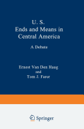 U. S. Ends and Means in Central America: A Debate