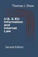 U.S. & EU Information and Internet Law: Second Edition