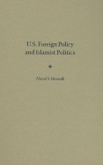 U.S. Foreign Policy and Islamist Politics